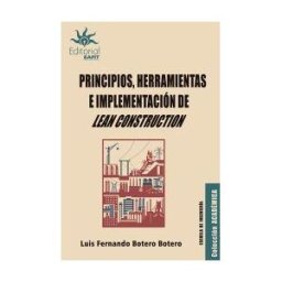 Editorial EAFIT Principios, Herramientas E Implementación De Lean Construction