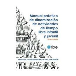 Orbe Formación Manual De Actividades Prácticas Diseñadas Para Alumnos Del Certificado De Profesionalidad Dinamización De Actividades De Tiempo