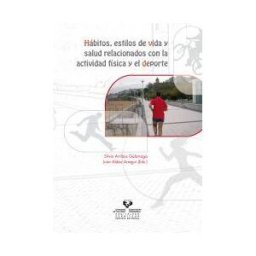Universidad del País Vasco. Servicio Editorial=Euskal Herriko Hábitos, Estilos De Vida Y Salud Relacionados Con La Actividad Física Y El Deporte