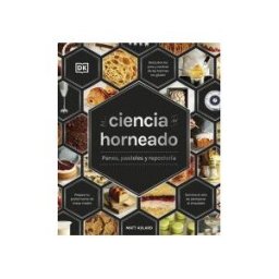DORLING KINDERSLEY (DK) La Ciencia Del Horneado (la Ciencia De La Cocina)