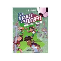ANAYA INFANTIL Y JUVENIL Los Titanes Del Fútbol, 6. El Gol Que Entró Por La Ventana