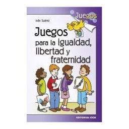 Editorial CCS Juegos Para La Igualdad, Libertad Y Fraternidad
