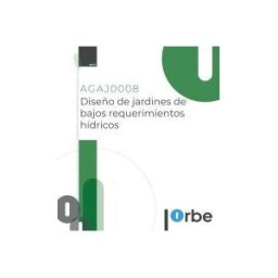 Orbe Agaj0008. Diseño De Jardines De Bajos Requerimientos Hídricos
