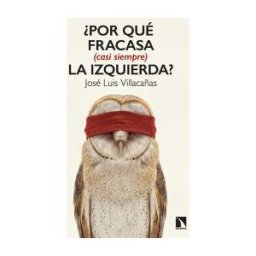 Los Libros de la Catarata por Qué Fracasa (casi Siempre) La Izquierda?