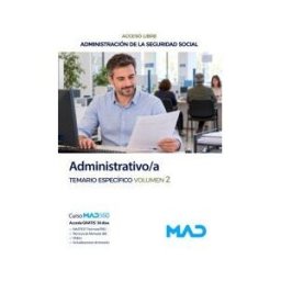 Ed. MAD Administrativo/a De La Administración De La Seguridad Social (acceso Libre). Temario Específico Volumen 2. Administración De La
