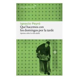 Libros del Asteroide S.L.U. Qué Hacemos Con Los Domingos Por La Tarde