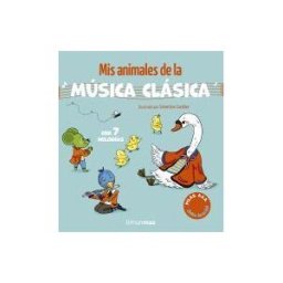 Timun Mas Infantil Mis Animales De La Música Clásica. Con 7 Melodías