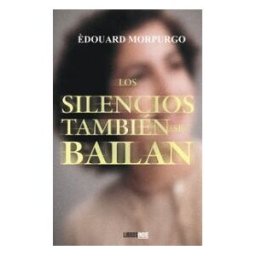 LIBROS INDIE Los Silencios Tambien Se Bailan