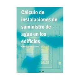 Cano Pina S.L. Cálculo De Instalaciones De Suministro De Agua En Los Edificios