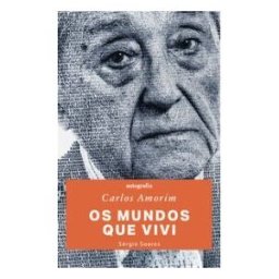 Editorial Autografía Carlos Amorim: Os Mundos Que Vivi