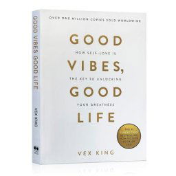 Good Vibes Good Life: How Self-Love Is the Key to Unlocking Your Greatness Vex King Mod Iness