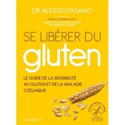 Sony Ericsson libérer du gluten : le guide de la sensibilité au gluten et de la maladie coeliaque Alessio Fasano Marabout