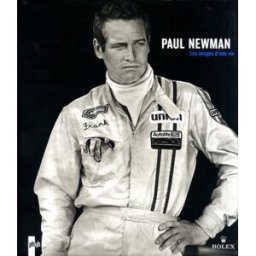 Paul Newman : les images d'une vie Pierre-Henri Verlhac, Yann-Brice Dherbier Phyb, Montres Rolex