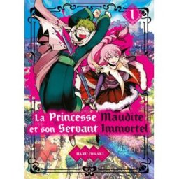 Komikku éditions La princesse maudite et son servant immortel tome 1