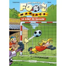 BAMBOO les Petits Foot Maniacs tome 1 : le coup du ballon