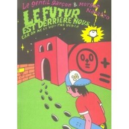 REQUINS MARTEAUX le futur est derrière nous... ; car on ne le voit pas venir