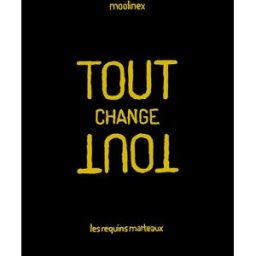 REQUINS MARTEAUX Tout change tout