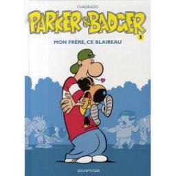 Dupuis parker & badger tome 5 - mon frère, ce blaireau