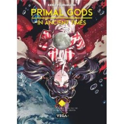 Vega+ Primal gods in ancient times tome 5