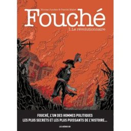 LES ARENES Fouché tome 1 - Révolutionnaire