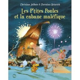 Pocket Jeunesse Les P'tites Poules tome 15 - les P'tites Poules et la cabane maléfique