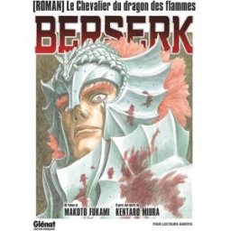 GLENAT Berserk - roman - Le chevalier du dragon de feu