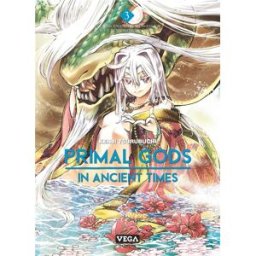 Vega+ Primal gods in ancient times tome 3