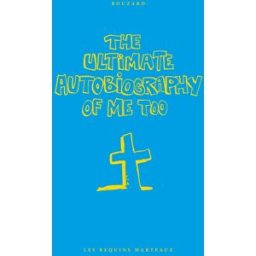 REQUINS MARTEAUX The autobiography of me too - intégrale
