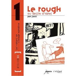 L'ICONOGRAF Atelier BD - les cahiers de l'image narrative tome 1 - le rough ou dessin d'idées