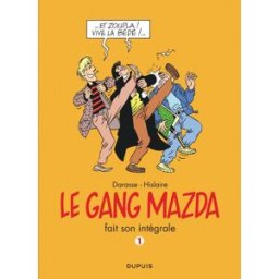 Dupuis le gang Mazda intégrale tome 1