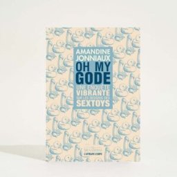 Musardine - Oh My Gode – Les dessous des sextoys - -