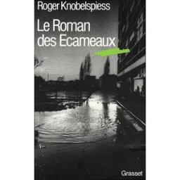 Le roman des Ecameaux Roger Knobelspiess Grasset