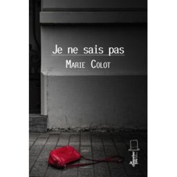 Je ne sais pas Marie Colot Alice