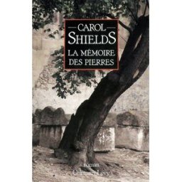 La mémoire des pierres Carol Shields Calmann-Lévy