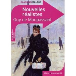 Nouvelles réalistes Guy de Maupassant Belin, Gallimard