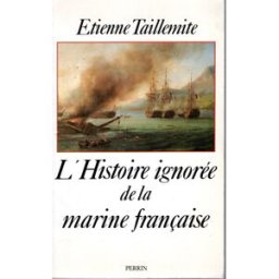 Histoire ignorée de la Marine française Étienne Taillemite Perrin