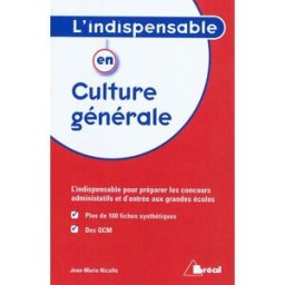 L'indispensable en culture générale : classes préparatoires, IEP, concours administratifs Jean-Marie Nicolle Bréal