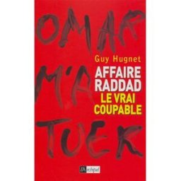 Affaire Raddad : le vrai coupable Guy Hugnet Archipel