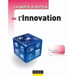 La boîte à outils de l'innovation Géraldine Benoit-Cervantes Dunod