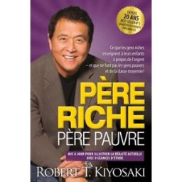 Père riche père pauvre : ce que les gens riches enseignent à leurs enfants à propos de l'argent et c Robert T. Kiyosaki, Jean-Pierre Manseau, Jocelyne Roy UN MONDE DIFFÉRENT