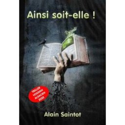 Ainsi soit-elle ! Alain Saintot Moulin de Taqueré - France Libris