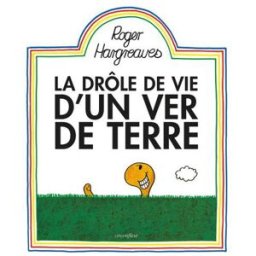La drôle de vie d'un ver de terre Roger Hargreaves Circonflexe