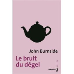 Le bruit du dégel John Burnside Métailié