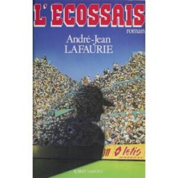 L'Ecossais André-Jean Lafaurie R. Laffont
