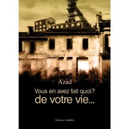 Vous en avez fait quoi? de votre vie... Azad Amalthee