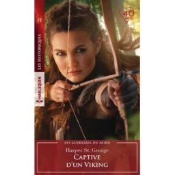 Captive d'un Viking : les guerriers du Nord Harper St. George Harlequin