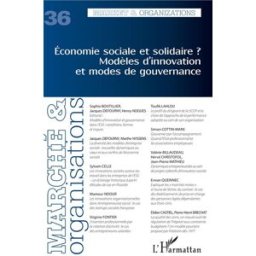 Marché & organisations, n° 36. Economie sociale et solidaire ? : modèles d'innovation et modes de go collectif L'Harmattan