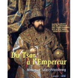 Du tsar à l'empereur, Moscou-Saint-Pétersbourg : exposition, Bruxelles, Palais des beaux-arts, 11 oc collectif Fonds Mercator, Europalia