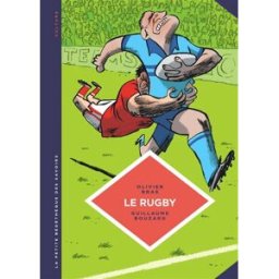 Le rugby : des origines au jeu moderne Olivier Bras, Guillaume Bouzard Le Lombard
