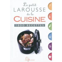 Le petit Larousse de la cuisine : 1.800 recettes collectif Larousse